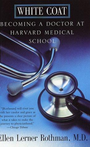 White Coat: Becoming a Doctor at Harvard Medical School