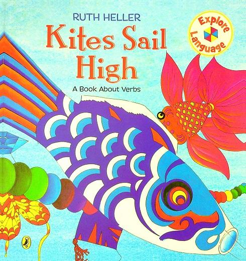 Kites Sail High: A Book About Verbs (Explore Language)