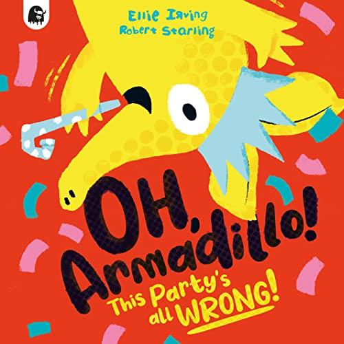 Oh, Armadillo: This Party's All Wrong!
