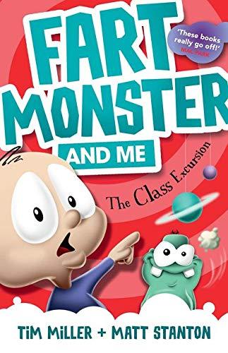 The Class Excursion (Fart Monster and Me, Bk. 4)