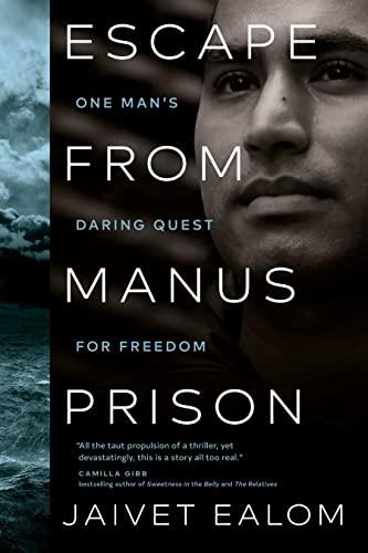 Escape from Manus Prison: One Man's Daring Quest for Freedom