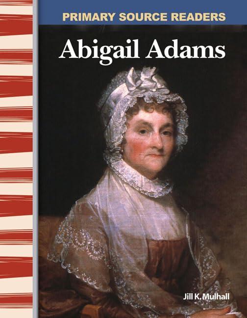 Abigail Adams (Primary Source Readers)