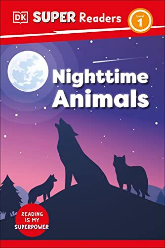 Nighttime Animals (DK Super Readers, Level 1)