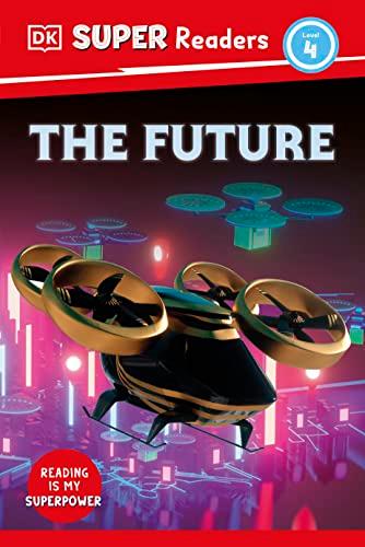 The Future (DK Super Readers, Level 4)