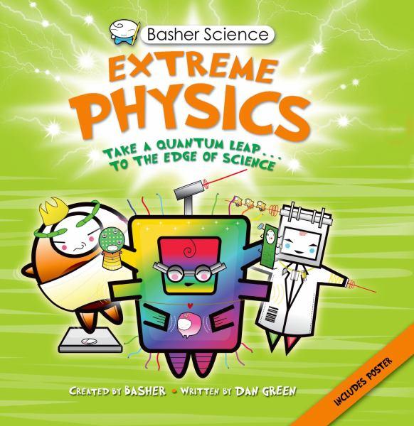 Extreme Physics (Basher Science)