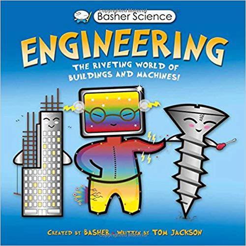 Engineering: The Riveting World of Buildings and Machines (Basher Science)