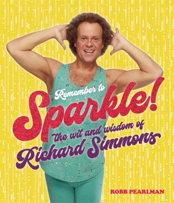 Remember to Sparkle: The Wit and Wisdom of Richard Simmons