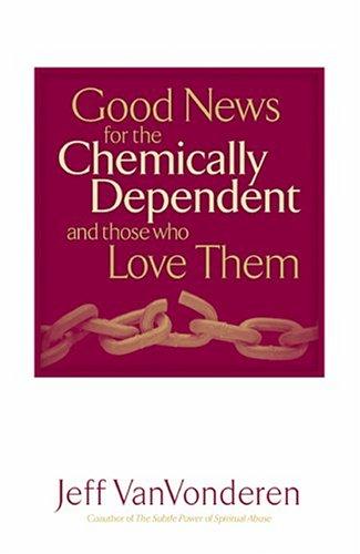 Good News for the Chemically Dependent and Those Who Love Them