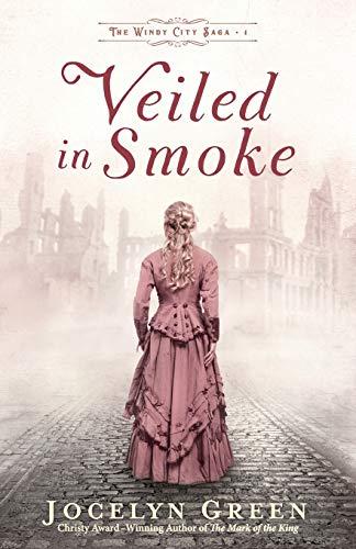 Veiled in Smoke (The Windy City Saga, Bk. 1)