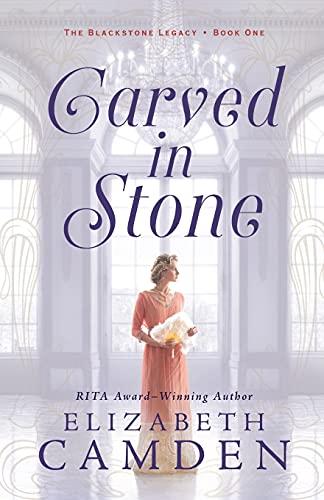 Carved in Stone (The Blackstone Legacy, Bk. 1)