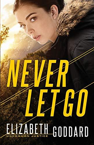 Never Let Go (Uncommon Justice, Bk. 1)