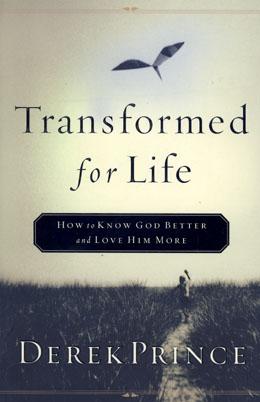 Transformed for Life: How to Know God Better and Love Him More