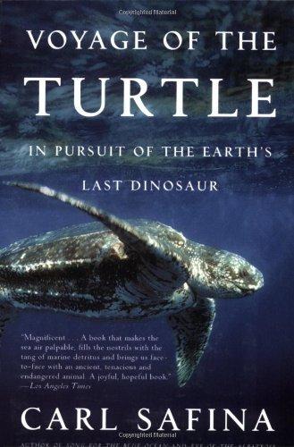 Voyage of the Turtle: In Pursuit of the Earth's Last Dinosaur