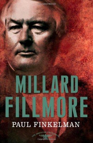 Millard Fillmore: The 13th President 1850-1853 (The American President Series)