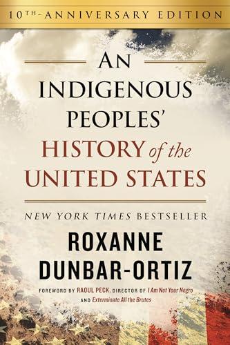 An Indigenous Peoples' History of the United States (10th Anniversary Edition)