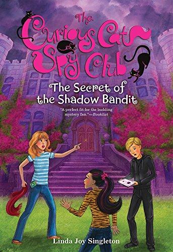 The Secret of the Shadow Bandit (The Curious Cat Spy Club, Bk. 4)
