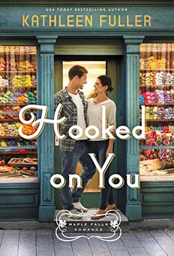 Hooked on You (A Maple Falls Romance, Bk. 1)