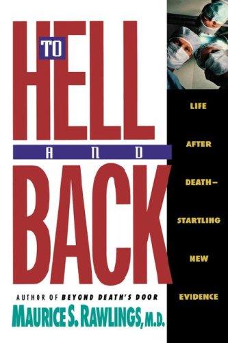 To Hell & Back Life After Death, Startling New Evidence