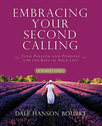 Embracing Your Second Calling: Find Passion and Purpose for the Rest of Your Life