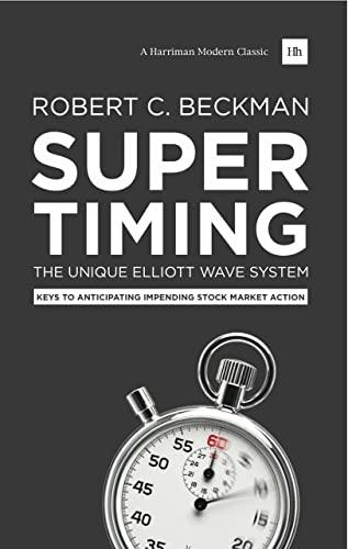 Supertiming: The Unique Elliott Wave System, Keys to Anticipating Impending Stock Market Action