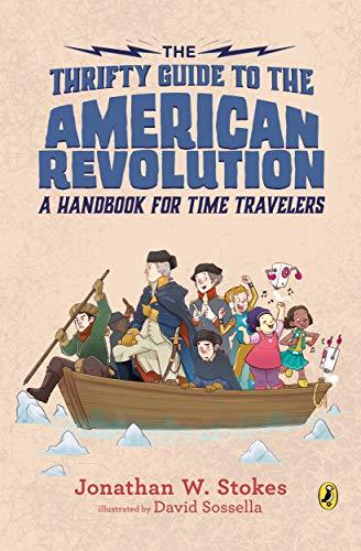 The Thrifty Guide to the American Revolution: A Handbook for Time Travelers (The Thrifty Guides, Bk. 2)