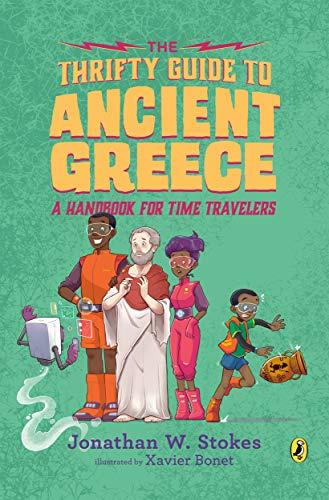 The Thrifty Guide to Ancient Greece: A Handbook for Time Travelers (The Thrifty Guides, Bk. 3)