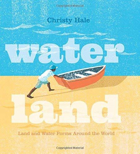 Water Land: Land and Water Forms Around the World