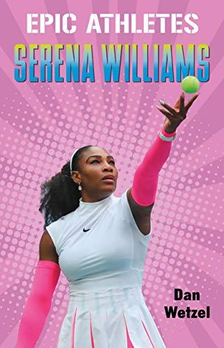 Serena Williams (Epic Athletes, Bk. 3)