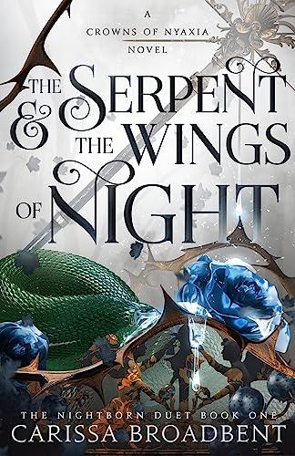 The Serpent & the Wings of Night (Crowns of Nyaxia: The Nightborn Duet, Bk. 1)