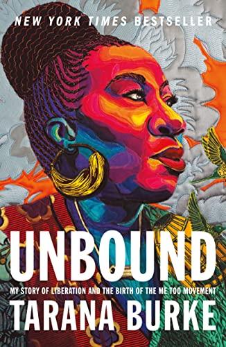 Unbound: My Story of Libernation and the Birth of the Me Too Movement