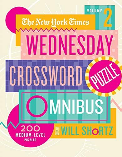 The New York Times Wednesday Crossword Puzzle Omnibus Volume 2