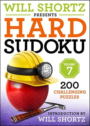 Will Shortz Presents Hard Sudoku: 200 Challenging Puzzles (Volume 7)