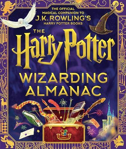 The Harry Potter Wizarding Almanac: The Official Magical Companion to J. K. Rowling's Harry Potter Books