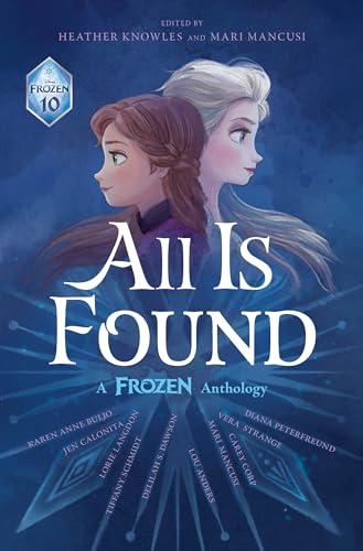 All Is Found: A Frozen Anthology (Disney Frozen)