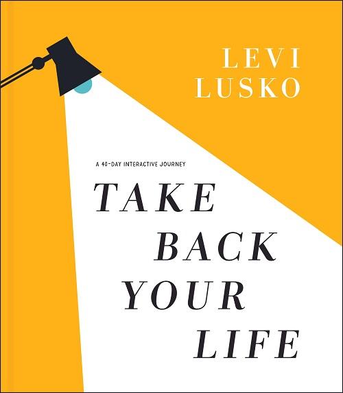 Take Back Your Life: A 40-Day Interactive Journey