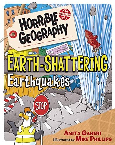 Earth-Shattering Earthquakes (Horrible Geography, New Edition)