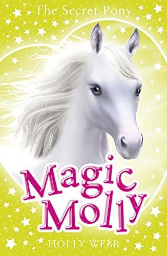 The Secret Pony (Magic Molly, Bk. 4)