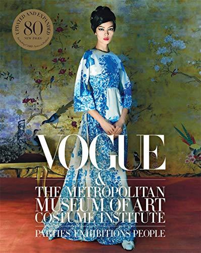Vogue and the Metropolitan Museum of Art Costume Institute: Parties, Exhibitions, People (Updated and Expanded Edition)