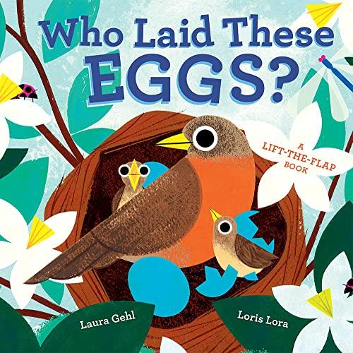 Who Laid These Eggs? Lift-The-Flap Book