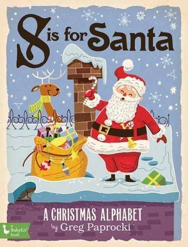 S Is for Santa: A Christmas Alphabet (BabyLit)