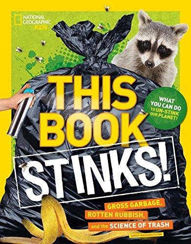 This Book Stinks! Gross Garbage, Rotten Rubbish, and the Science of Trash