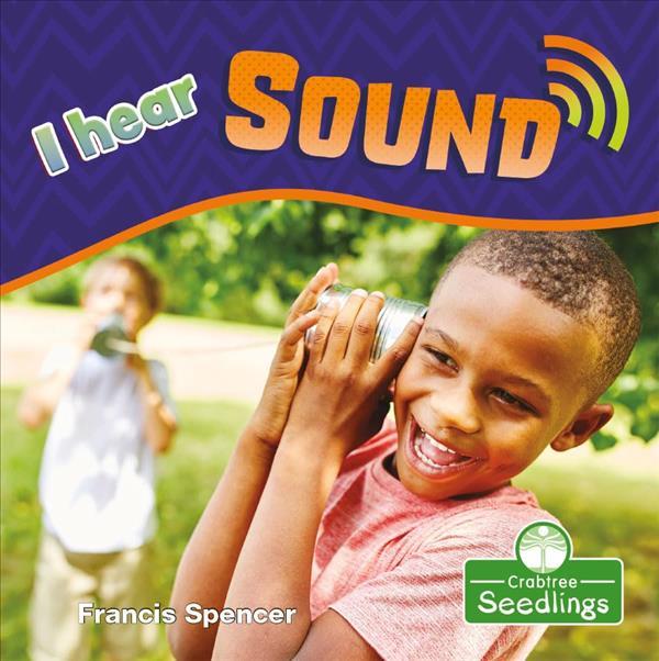 I Hear Sound (My First Science Books)