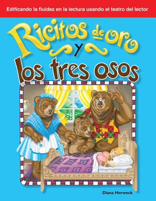 Ricitos De Oro Y Los Tres Osos (Edificando La Fluidez En La Lectura Usando El Teatro Del Lector)