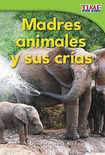Madres Animales Y Sus Crias (Time for Kids Nonfiction Reader)