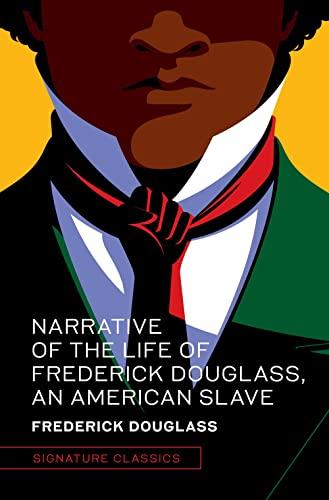 Narrative of the Life of Frederick Douglass, An American Slave (Signature Classics)