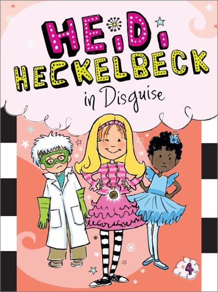 Heidi Heckelbeck in Disguise (Heidi Heckelbeck, Bk. 4)