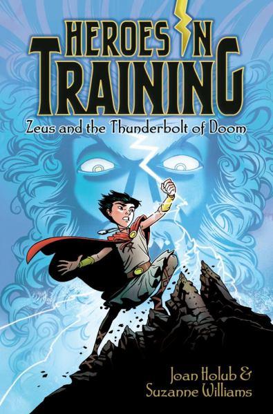 Zeus and the Thunderbolt of Doom (Heroes in Training, Bk. 1)