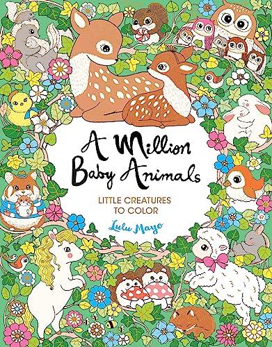 A Million Baby Animals: Little Creatures to Color (A Million Creatures to Color)