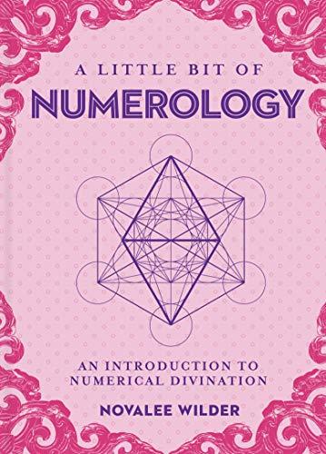 A Little Bit of Numerology: An Introduction to Numerical Divination (Little Bit Series)