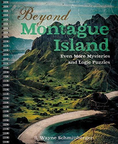 Beyond Montague Island: Even More Mysteries and Logic Puzzles (Montague Island Mystery Series, Vol. 3)